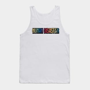 Human Disaster Tank Top